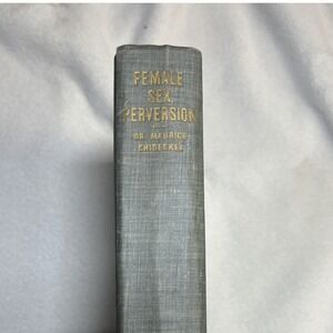 Female Sex Perversion The Sexually Aberrated Woman As She Is by Chideckel 1935